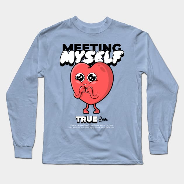 meeting myself is true love Long Sleeve T-Shirt by WOAT